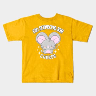 Did Someone Say Cheese Kids T-Shirt